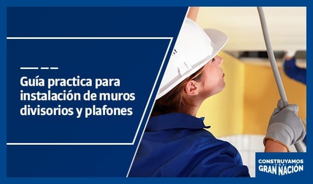 Guía práctica para instalación de muros divisorios y plafones