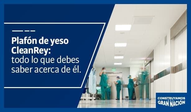 Plafón de Yeso Clean Rey: todo lo que debes saber acerca de él